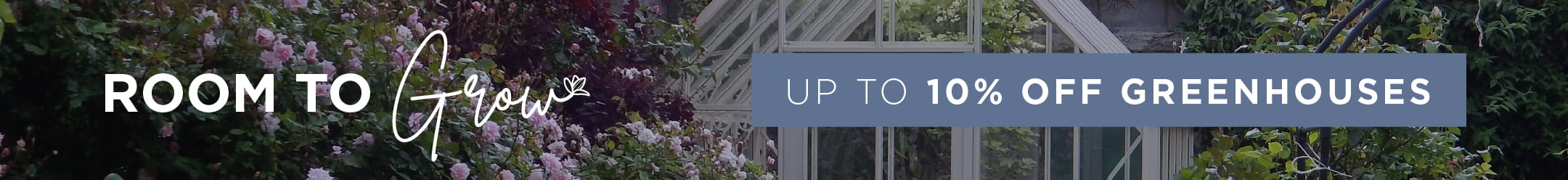 Up to 10% off Greenhouses